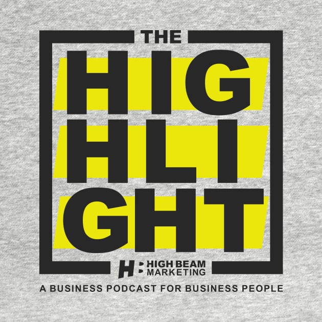 The Highlight Podcast Tee (Logo 1 Variant) by High Beam Marketing